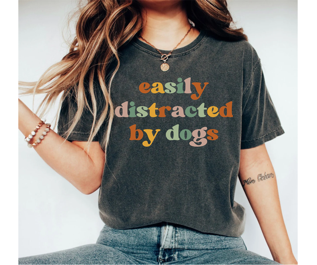 Easily Distracted by Dogs Shirt Cute Dog Shirt for Women