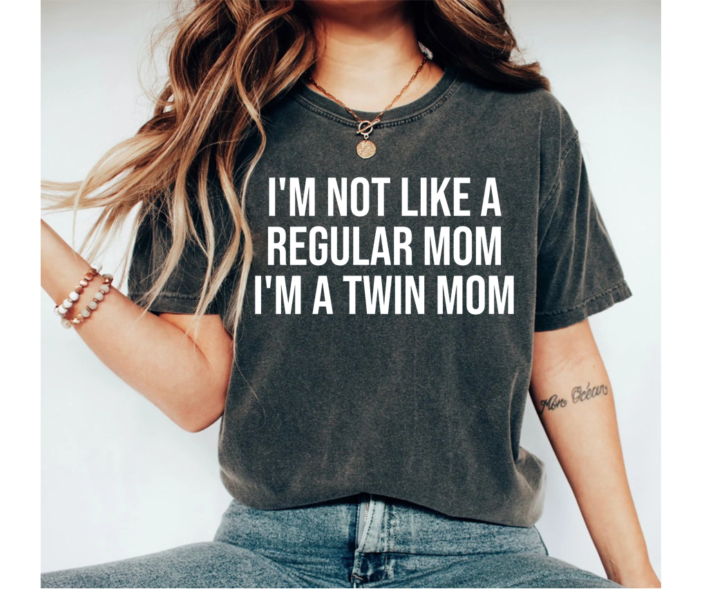 I’m Not Like a Regular Mom I’m a Twin Mom Shirt Funny Twin Mama Tee