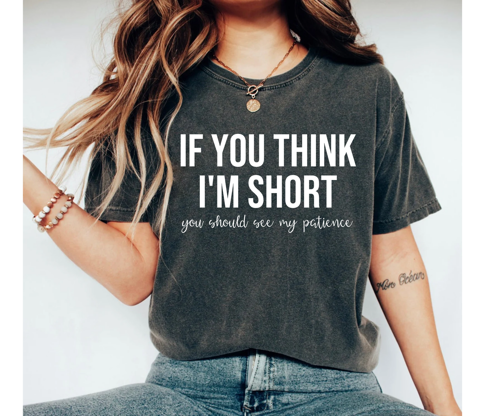 If You Think I'm Short You Should See My Patience Shirt Funny Graphic Tee for Women