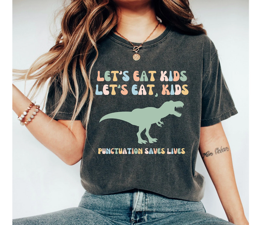 Let's Eat Kids Punctuation Saves Lives Shirt for Teachers Funny Gift