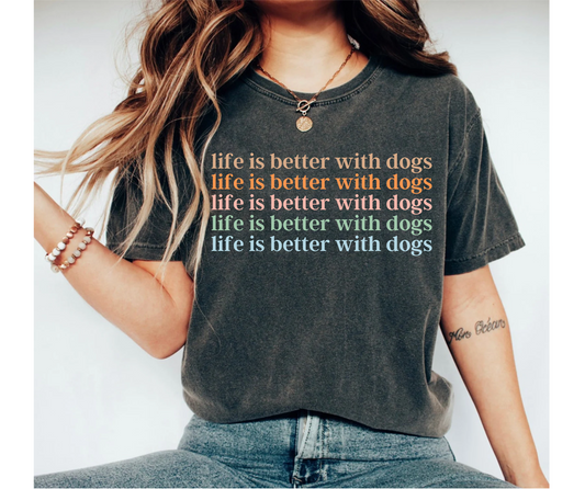Life Is Better With Dogs Shirt Dog Lover Graphic Tee